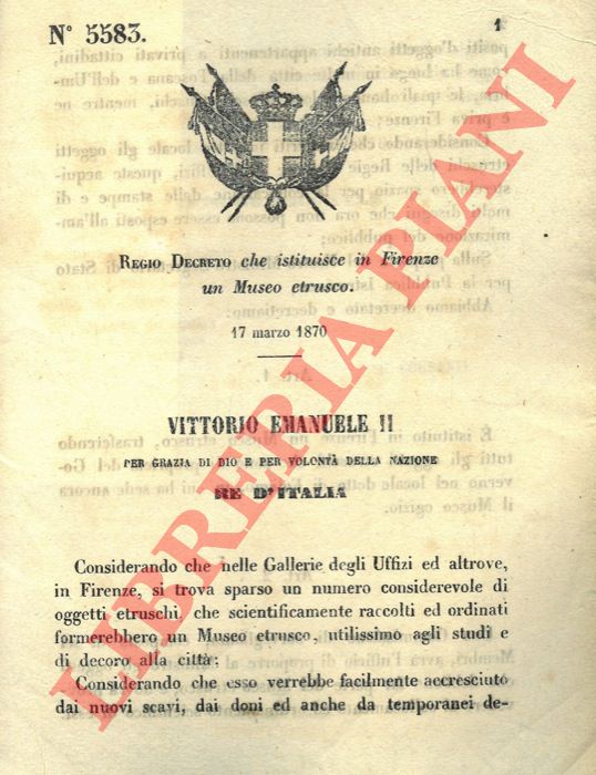 Regio Decreto - che istituisce in Firenze un Museo Etrusco.