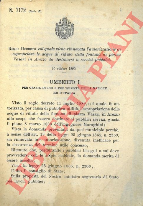 Regio Decreto - col quale viene rinnovata l'autorizzazione di espropriare le acque di rifiuto della fontana di piazza Vasari in Arezzo da destinarsi a servizi pubblici.