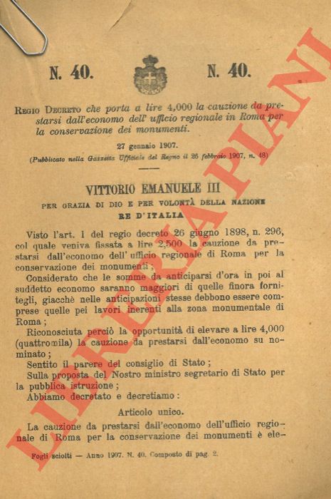 Regio Decreto - che porta a lire 4.000 la cauzione da prestarsi dall'economo dell'ufficio regionale in Roma per la conservazione dei monumenti.