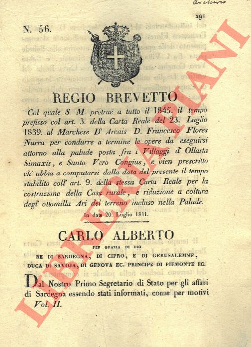 Regio Brevetto - col quale S.M. protrae a tutto il 1845 il tempo per condurre a termine le opere da eseguirsi attorno alla palude posta fra i Villaggi d'Ollasta Simaxis, e Santo Vero Congius, e vien prescritto ch'abbia a computarsi dalla data del presente il tempo