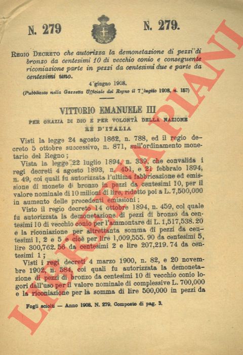 Regio Decreto - che autorizza la demonetazione di pezzi di bronzo da centesimi 10 di vecchio conio e conseguente riconiazione parte in pezzi da centesimi due e parte da centesimi uno.