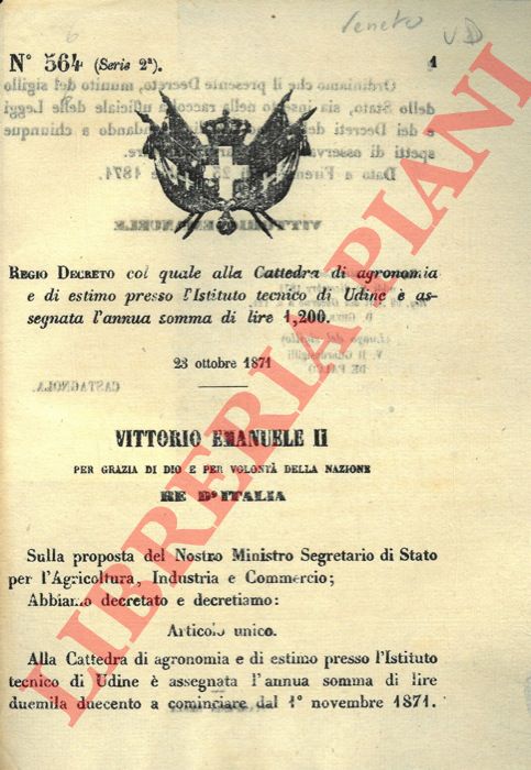 Regio decreto - col quale alla Cattedra di agronomia e di estimo presso l'Istituto tecnico di Udine  assegnata l'annua somma di lire1,200.