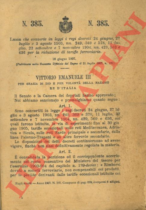 Legge - che converte in leggi i regi decreti 24 giugno, 27 luglio e 3 agosto 1903, nn. 249, 369 e 378, 11 luglio, 22 settembre e 7 novembre 1904, nn. 429, 569 e 636 per la riduzione di tariffe ferroviarie.