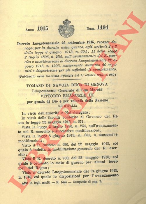 Decreto Luogotenenziale - recante deroga, per la durata della guerra, agli articolo 2 e 3 della legge 8 giugno 1913, n. 601; 11 della legge 2 luglio 1896, n. 254, sull'avanzamento del R. esercito e modificazioni al decreto Luogotenenziale 22 agosto 1915, n. 1293, concernente aumento di organici e disposizioni per gli ufficiali di complemento.