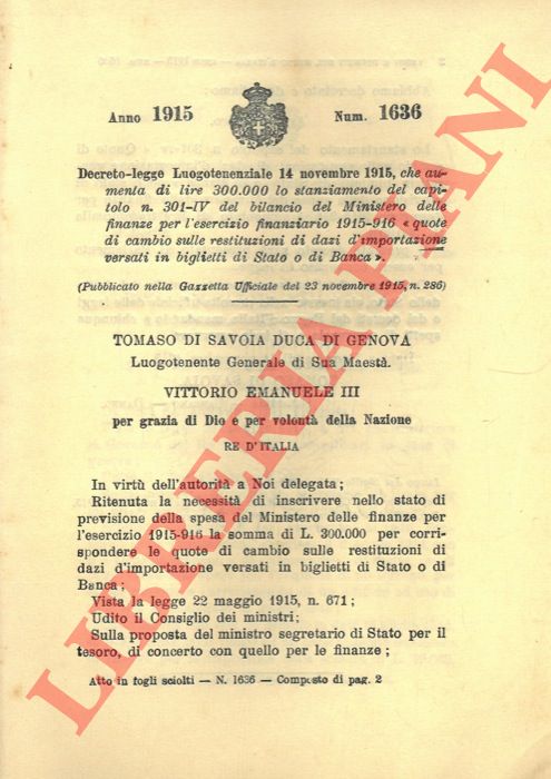 Decreto-legge Luogotenenziale - che aumenta di lire 300.000 lo stanziamento del capitolo n. 301-IV del bilancio del Ministero delle finanze per l'esercizio finanziario 1915-916 
