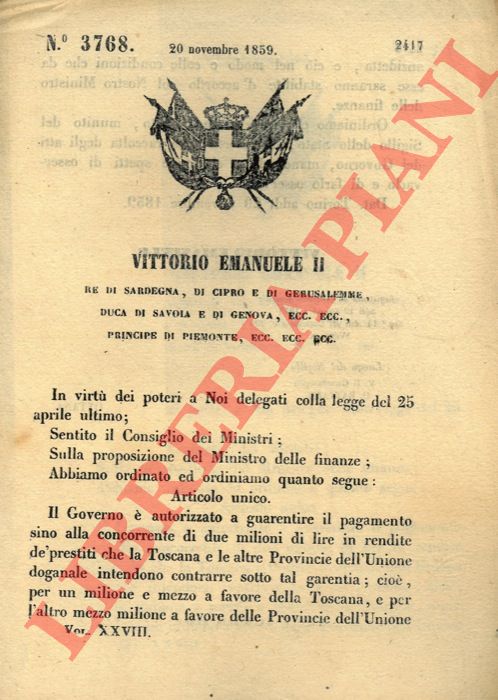 Regio Decreto - con cui  autorizzato il pagamento sino alla concorrente di due milioni di lire in rendite de' prestiti che la Toscana e le altre Provincie dell'Unione doganale intendono contrarre.