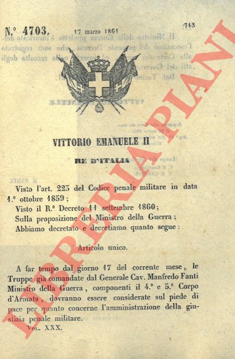 Regio Decreto - con cui si dispone che le truppe comandate dal Generale Fanti, a partire dal 17 di marzo del 1861 dovranno essere considerate sul piede di pace per quanto attiene all'amministrazione della giustizia penale militare.